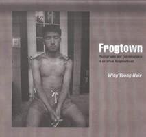 Frogtown: Photographs and Conversations in an Urban Neighborhood