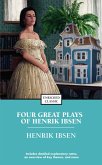 Four Great Plays of Henrik Ibsen: A Doll's House, the Wild Duck, Hedda Gabler, the Master Builder