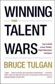 Winning the Talent Wars: How to Build a Lean, Flexible, High-Performance Workplace