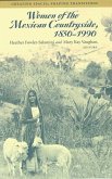Women of the Mexican Countryside, 1850-1990: Creating Spaces, Shaping Transitions