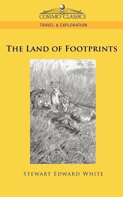 The Land of Footprints - White, Stewart Edward