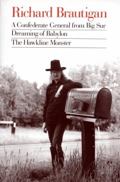A Confederate General from Big Sur, Dreaming of Babylon, the Hawkline Monster - Brautigan, Richard