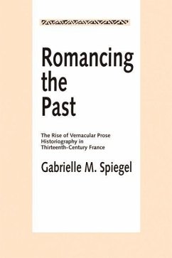 Romancing the Past - Spiegel, Gabrielle M.