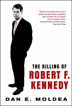 The Killing of Robert F. Kennedy: An Investigation of Motive, Means, and Opportunity - Moldea, Dan E.