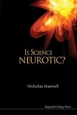 Is Science Neurotic? Is Science Neurotic?
