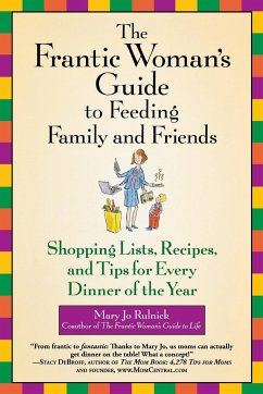 The Frantic Woman's Guide to Feeding Family and Friends - Rulnick, Mary Jo