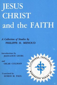 Jesus Christ and the Faith: A Collection of Studies - Menoud, Philippe H.