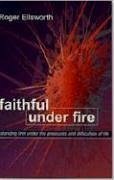 Faithful Under Fire - Ellsworth, Ro