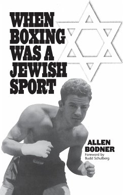 When Boxing Was a Jewish Sport - Bodner, Allen