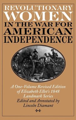 Revolutionary Women in the War for American Independence - Ellet, Elizabeth Fries