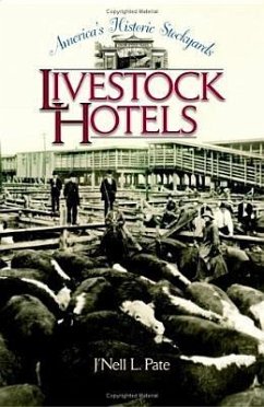 America's Historic Stockyards: Livestock Hotels - Pate, J'Nell