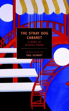 The Stray Dog Cabaret: A Book of Russian Poems - Schmid, Translated By Paul