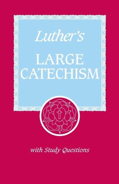 Luther's Large Catechism - Luther, Martin
