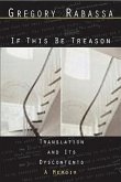 If This Be Treason: Translation and Its Dyscontents