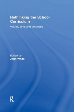 Rethinking the School Curriculum - White, John (ed.)