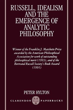 Russell, Idealism and the Emergence of Analytic Philosophy - Hylton, Peter