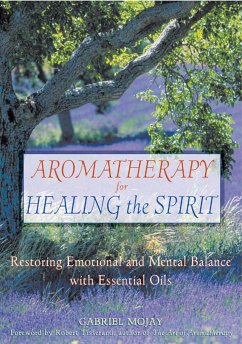 Aromatherapy for Healing the Spirit - Mojay, Gabriel