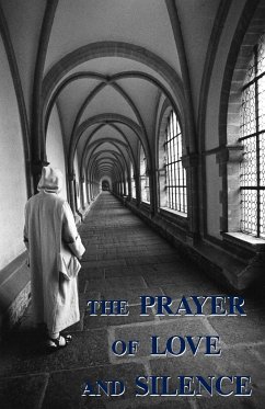 The Prayer of Love and Silence - Carthusian, A.