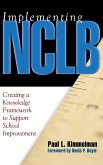 Implementing Nclb: Creating a Knowledge Framework to Support School Improvement
