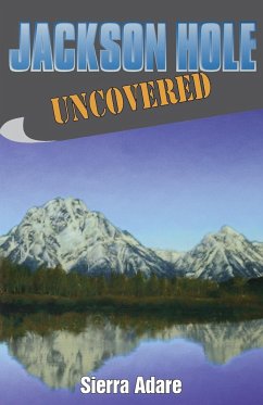 Jackson Hole Uncovered - Adare, Sierra