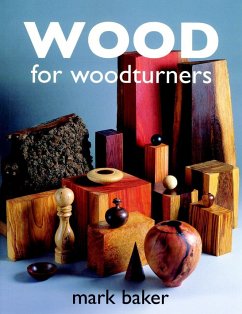 Wood for Woodturners - Baker, Mark