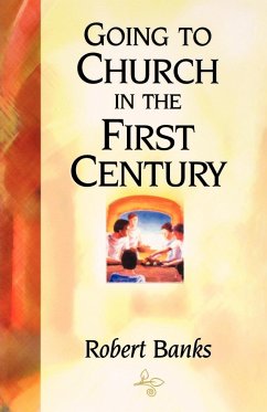 Going To Church in the First Century - Banks, Robert
