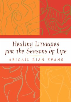 Healing Liturgies for the Seasons of Life