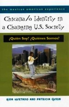 Chicana/O Identity in a Changing U.S. Society: ¿Quién Soy? ¿Quiénes Somos? - Hurtado, Aída; Gurin, Patricia