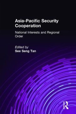 Asia-Pacific Security Cooperation: National Interests and Regional Order - Tan, See Seng