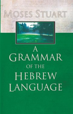 A Grammar of the Hebrew Language - Stuart, Moses