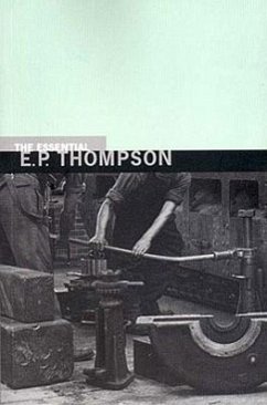The Essential E. P. Thompson - Thompson, E. P.