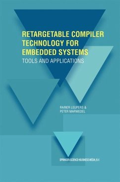 Retargetable Compiler Technology for Embedded Systems - Leupers, Rainer;Marwedel, Peter