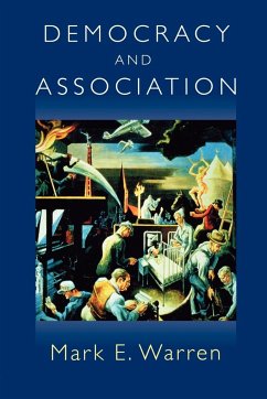 Democracy and Association - Warren, Mark E.