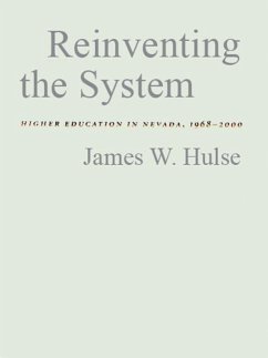 Reinventing the System: Higher Education in Nevada, 1968-2000 - Hulse, James W.; Goodall, Leonard E.; Allen, Jackie