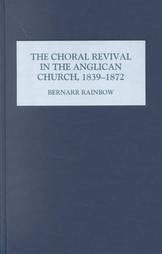 The Choral Revival in the Anglican Church, 1839-1872 - Rainbow, Bernarr