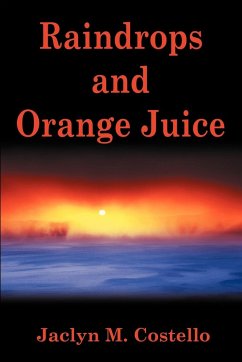 Raindrops and Orange Juice - Costello, Jaclyn M.