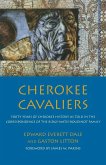 Cherokee Cavaliers: Forty Years of Cherokee History as Told in the Correspondence of the Ridge-Watie-Boudinot Family Volume 19