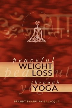 Peaceful Weight Loss Through Yoga - Passalaccqua, Brandt Bhanu