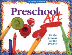 Preschool Art: It's the Process, Not the Product - Kohl, Maryann