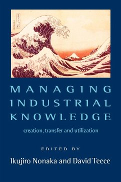 Managing Industrial Knowledge - Nonaka, Ikujiro / Teece, David J (eds.)