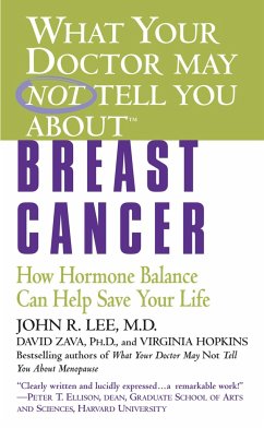 What Your Doctor May Not Tell You About(tm): Breast Cancer: How Hormone Balance Can Help Save Your Life - Lee, John R.; Zava, David; Hopkins, Virginia