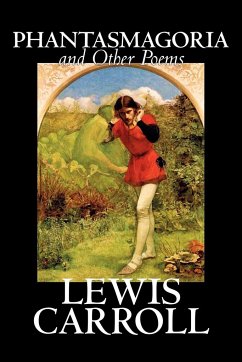 Phantasmagoria and Other Poems by Lewis Carroll, Poetry - English, Irish, Scottish, Welsh - Carroll, Lewis