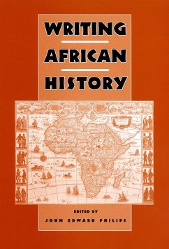 Writing African History - Philips, John Edward (ed.)