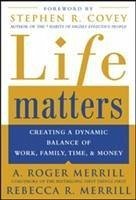 Life Matters - Merrill, A Roger; Merrill, Rebecca