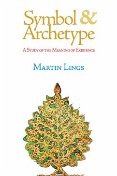 Symbol & Archetype: A Study of the Meaning of Existence - Lings, Martin
