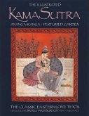 The Illustrated Kama Sutra: Ananga-Ranga Perfumed Garden, The Classic Eastern Love Texts