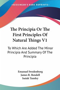The Principia Or The First Principles Of Natural Things V1