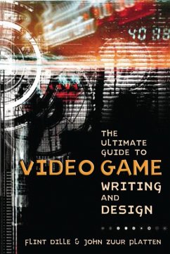 Ultimate Guide to Video Game Writing and Design, T he - Dille, F