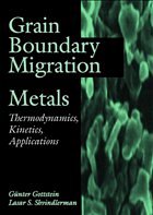 Grain Boundary Migration in Metals: Thermodynamics, Kinetics, Applications