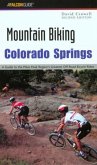 Colorado Springs: A Guide to the Pikes Peak Region's Greatest Off-Road Bicycle Rides